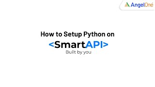 How to Setup Python with Angel One's SmartAPI | Installation Guide | API Trading