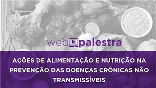 Webpalestra: Ações de Alimentação e Nutrição em linhas de Cuidados das DCNT