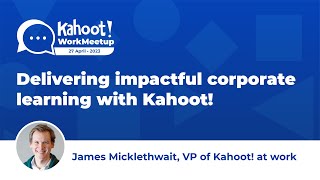 Delivering impactful corporate learning with Kahoot!