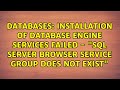 Installation of Database Engine Services failed - 