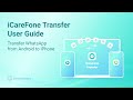 iCareFone WhatsApp Transfer -  How to Transfer WhatsApp from Android to iPhone