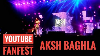 AKSH BAGHLA | Youtube FanFest 2019 | #YTFF2019