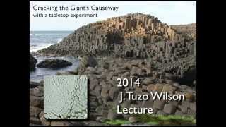 2014 Tuzo Wilson Lecture: Cracking the Giant's Causeway with a Tabletop Experiment