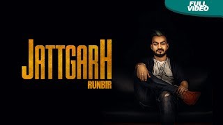 Jattgarh(Full Video)- Runbir -New Punjabi Songs 2017-Latest Punjabi Song 2017 -Blue Hawk Productions