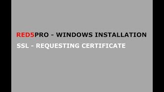 Red5 Pro Windows Installation - SSL - Requesting Certificate