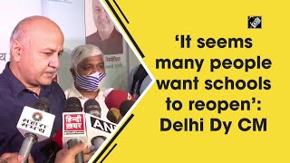 ‘It seems many people want schools to reopen’: Delhi Dy CM