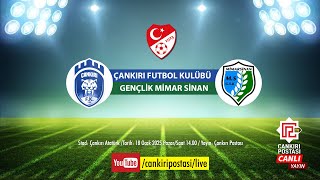 🔴 Çankırı FK -  Gençlik Mimar Sinan |  CANLI 📡