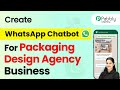 How to Create a WhatsApp Chatbot for Your Packaging Design Agency Business