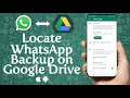 How To Find WhatsApp Backup Data in Google Drive