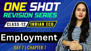 Day 7 | Employment | One Shot | Class 12 | Indian Eco | 10 Days Strategy | Neha
