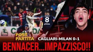 BENNACCER COSA SEI...STIAMO IMPAZZENDO!!! Post Partita Cagliari Milan 0-1