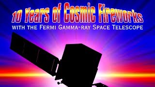 Public Lecture | 10 Years of Cosmic Fireworks with the Fermi Gamma-ray Space Telescope