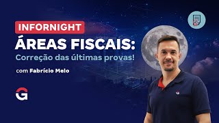 InforNight |  Correção das provas Áreas Fiscais