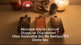 Aklındaki Kişinin Güncel Duygu \u0026 Düşünceleri❣️Sana Ne Söylemek İsterdi?💌 Olası Gelecek?🕯️