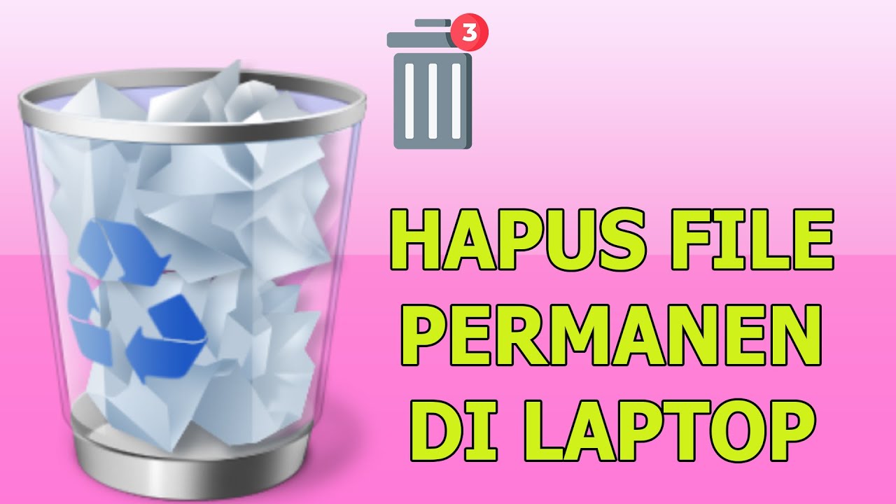 Cara Menghapus File Data Secara Permanen Di Laptop Windows 11 - YouTube