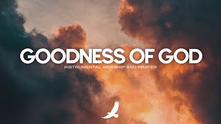 GOODNESS OF GOD // SOAKING WORSHIP INSTRUMENTAL
