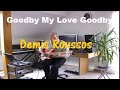 Goodby My Love Goodby (Demis Roussos) - cover