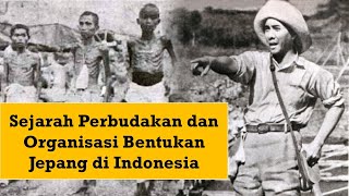 Materi Organisasi Militer dan Semi Militer Bentukan Jepang Serta Perbudakan Jepang di Indonesia