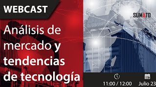 WEBCAST: Análisis de mercado y tendencias de tecnología