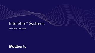 InterStim™ Systems with Dr. Edan Shapiro