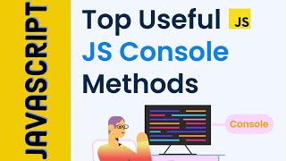 Top useful JavaScript console log methods | Console Methods in JavaScript |