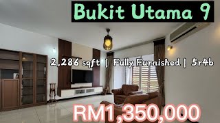 Bukit Utama 9 (BU9)  |  2,286 sqft  |  5r4b  |  Fully Furnished  |  RM1,350,000