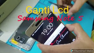 GANTI LCD SAMSUNG NOTE 5