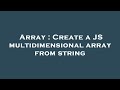 Array : Create a JS multidimensional array from string