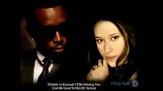 P.Diddy vs Karmah I´ll Be Missing You (Just Be Good To Me) (EC Remix)