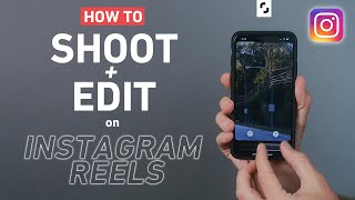 How to Shoot and Edit Video on Instagram Reels | Mobile Filmmaking Tips