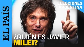 ELECCIONES ARGENTINA 2023 | ¿Quién es Javier Milei? | EL PAÍS