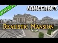 Let's Build a Realistic Mansion Part 3 in Minecraft Let's Build a Realistic Mansion Part 3 in Minecraft