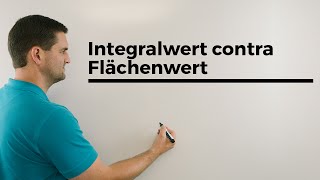 Integralwert contra Flächenwert, wann ist worauf zu achten? | Mathe by Daniel Jung