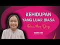 Kehidupan Yang Luar Biasa | Rev.May Ong