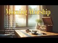 Praise and Worship Songs to Uplift Your Soul!