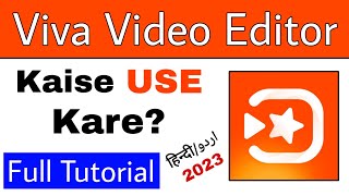 VivaVideo Editor Complete Urdu Tutorial 2023 | Viva Video Editor me Video Kaise Banaye?