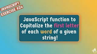 JavaScript Function To Capitalize The First Letter Of Each Word Of A Given String !