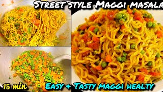 Street Style Maggi Masala / Easy \u0026 Tasty Maggi Healty