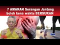 7 AMARAN Serangan Jantung yang boleh kena waktu BERSUKAN!!