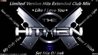 The Hitmen Limited Version Hits Extended Club Mix Set Mix DJ Irek 2021(Exclusive Edition)