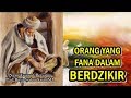 FANA DALAM BERDIZIKIR - LIVE NGAJI PASARAN BUYA SYAKUR MA