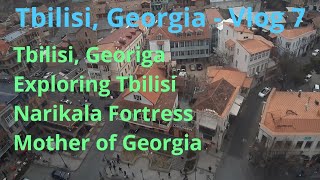 Tbilisi, Georiga | Exploring Tbilisi | Narikala Fortress | Mother of Georgia | V7