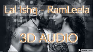 Lal Ishq (3D AUDIO) - RamLeela | Ranveer Singh, Deepika Padukone