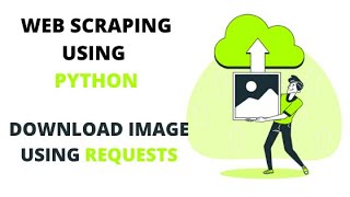 WEB SCRAPING USING PYTHON || IMAGE DOWNLOADING || REQUESTS