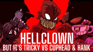 Hellclown But It's Tricky VS Cuphead and Hank | FNF Cover