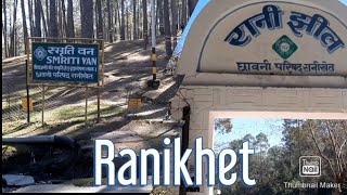 Ranikhet, Uttrakhand, Rani jheel , Smriti Van, Famous Mithai