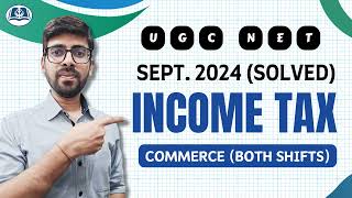 UGC Re-NET Sept 2024 | Solved Paper: Income Tax | Commerce