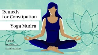 Remedy for Constipation - Yoga Mudra to relieve constipation - Apaana Mudra
