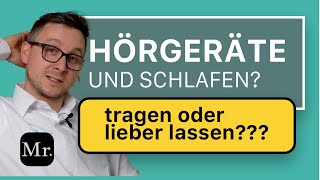 Mit Hörgeräten schlafen - Sinnvoll?