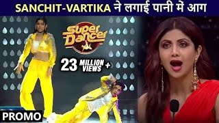 Awesome Performance From Sanchit and Vartika | Super Dancer 4 Promo